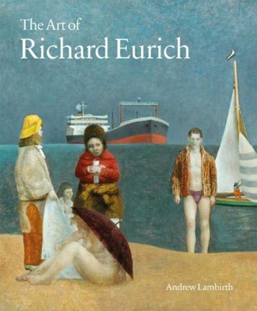 Art Of Richard Eurich By Lambirth, Andrew