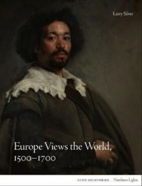 Europe Views The World 1500 1700