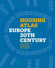 Housing Atlas Europe 20th Century By Pierini, O S Et Al