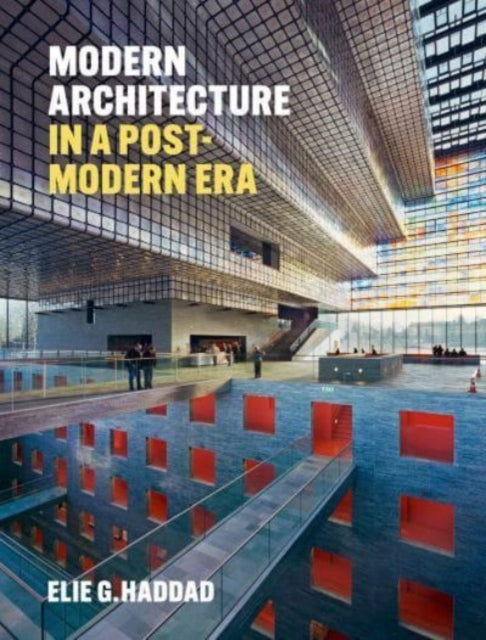 Modern Architecture In A Post Modern Era