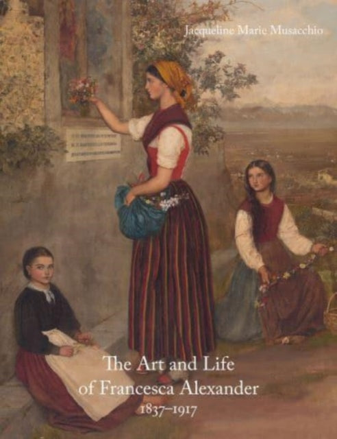Art & Life/francesca Alexander 1837-1917