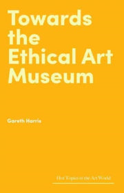 Towards The Ethical Art Museum