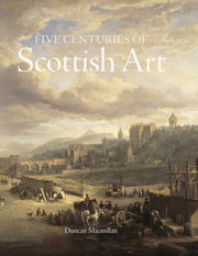 Five Centuries Of Scottish Art By Macmillan, Duncan