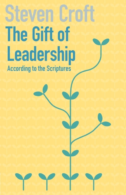 The Gift Of Leadership By Croft, Steven
