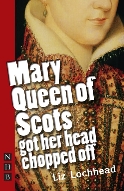 Mary Queen Of Scots Got Her Head Chopped