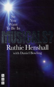 So You Want To Be In Musicals By Henshall. Ruthie