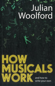 How Musicals Work By Woolford, Julian