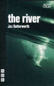 River The By Jez Butterworth