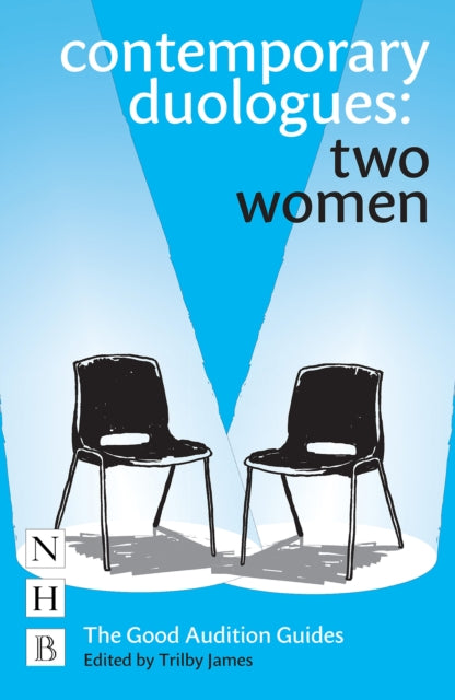 Contemporary Duologues 2 Women By James, Trilby