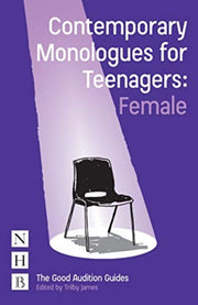 Contemporary Monologues For Teenagers Fe By Trilby James