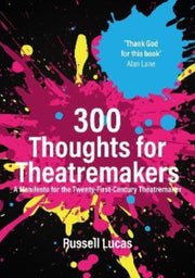 300 Thoughts For Theatre Makers