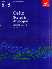 Cello Scales & Arpeggios Grades 6-8