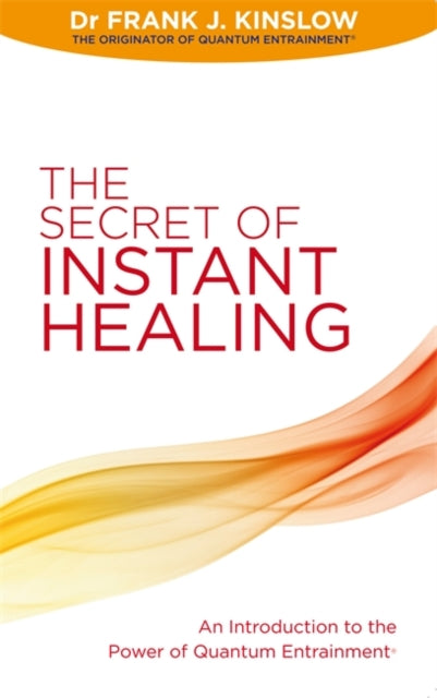 Secret Of Instant Healing By Kinslow, Frank