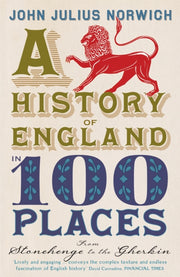 History Of England In 100 Places By Norwich, John Julius