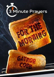 3 Minute Prayers For The Morning