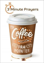 3 Minute Prayers For Coffee Breaks