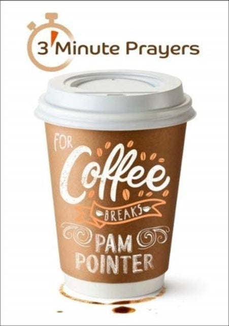 3 Minute Prayers For Coffee Breaks