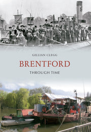 Brentford Through Time By Gillian Clegg