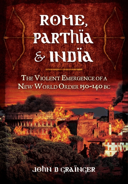 Rome Parthia & India