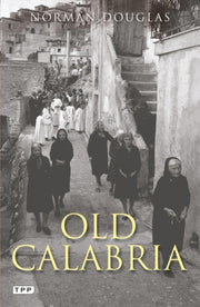 Old Calabria By Douglas Norman