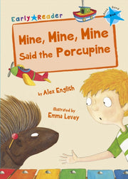 Mine Mine Mine Said The Porcupine By English, Alex