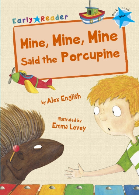 Mine Mine Mine Said The Porcupine