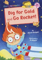 Dig For Gold And Go Rocket!