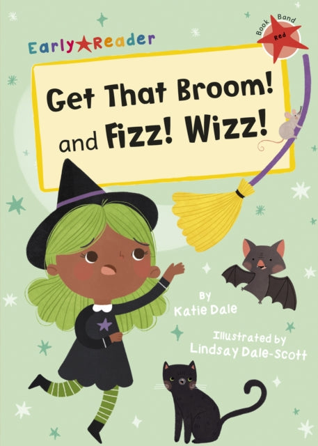 Get That Broom! And Fizz! Wizz!