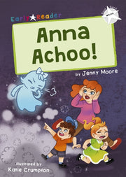 Anna Achoo White Early Reader