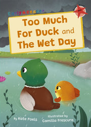 Too Much For Duck & The Wet Day Red Band