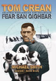 Tom Crean Fear San Oighear Irishlanguage By Smith, Michael