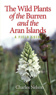 Wild Plants Of The Burren/aran Islands By Nelson, Charles
