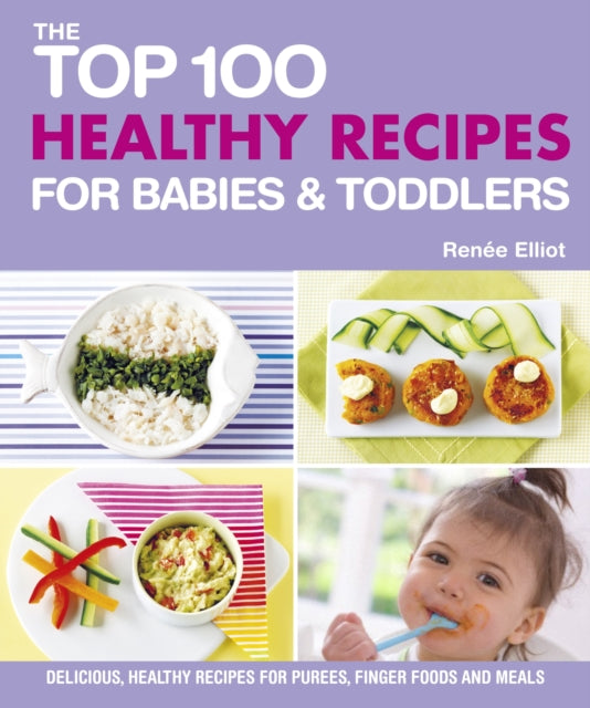Top 100 Healthy Recipes For Babies/toddl