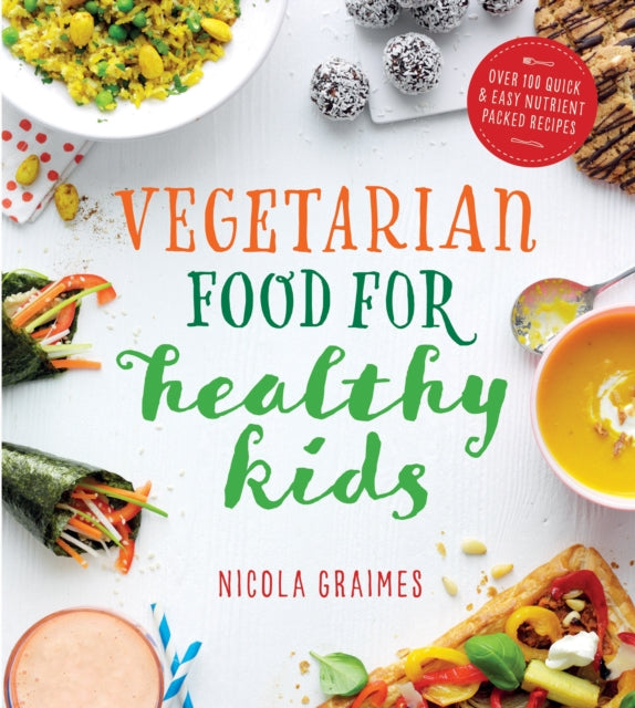 Vegetarian Food For Healthy Kids By Graimes, Nicola