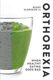Orthorexia When Healthy Eating Goes Bad