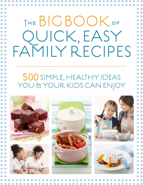 Big Book Of Quick Easy Family Recipes