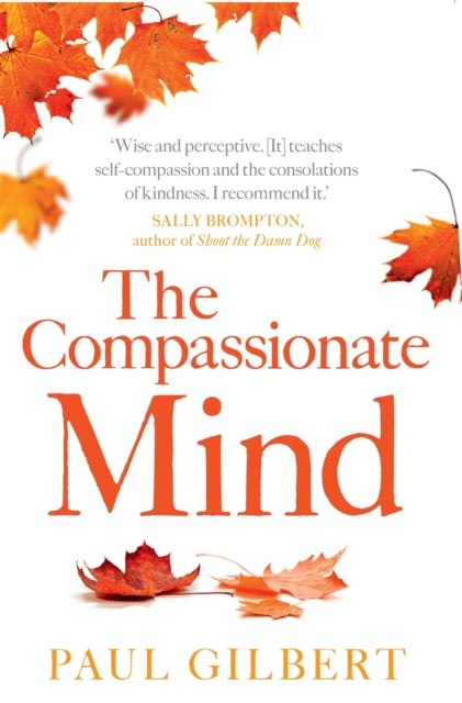 Compassionate Mind By Gilbert, Paul
