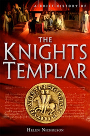 Brief History Of The Knights Templar By Nicholson, Helen