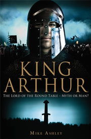 Brief History Of King Arthur By Ashley, Mike