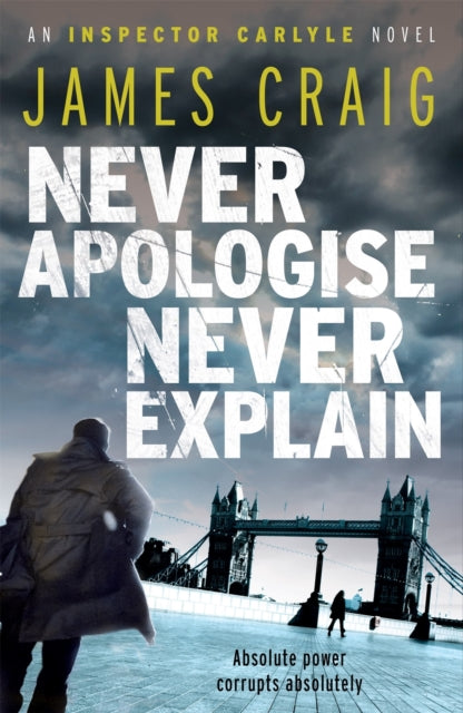 Never Apologise Never Explain