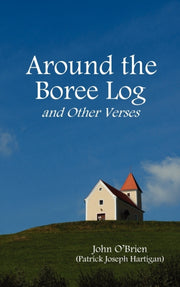 Around The Boree Log And Other Verses By O'brien, John