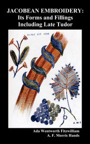 Jacobean Embroidery: Its Forms And Filli