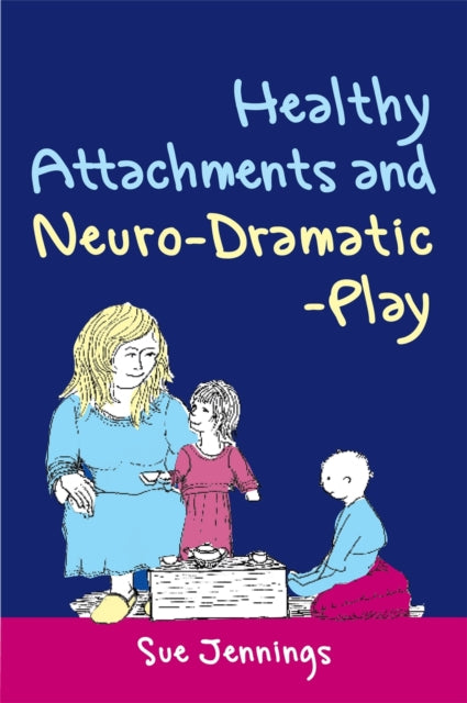 Healthy Attachments & Neurodramaticplay