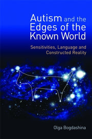 Autism & The Edges Of The Known World By Bogdashina, Olga