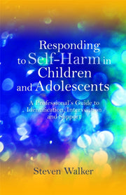 Responding To Self Harm In Children & Ad