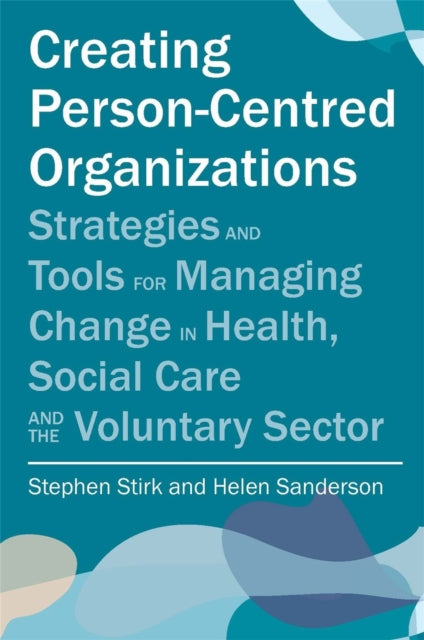 Creating Person Centred Organisations