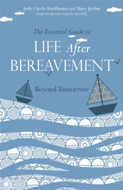 Essential Guide To Life After Bereave