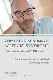 Very Late Diagnosis Of Asperger Syndrome By Wylie, Philip