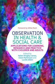 Observation In Health & Social Care By Allain, L (ed) Et Al