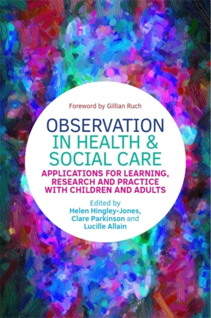 Observation In Health & Social Care By Allain, L (ed) Et Al